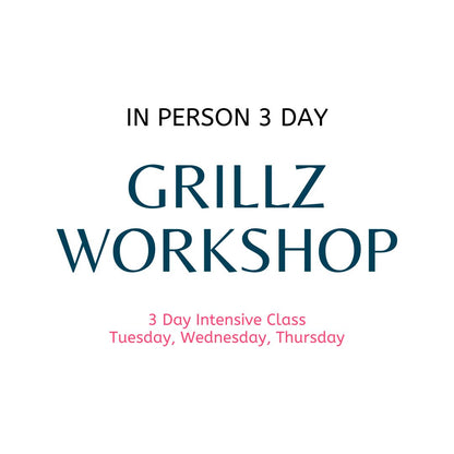 Grillz Training In Person 3 Day Intensive Class (consecutive days)